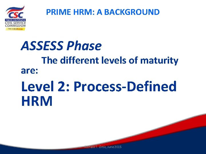 PRIME HRM: A BACKGROUND ASSESS Phase are: The different levels of maturity Level 2: