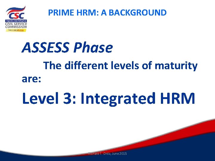 PRIME HRM: A BACKGROUND ASSESS Phase are: The different levels of maturity Level 3: