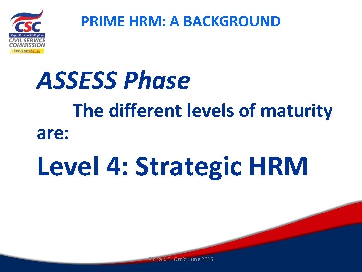 PRIME HRM: A BACKGROUND ASSESS Phase are: The different levels of maturity Level 4: