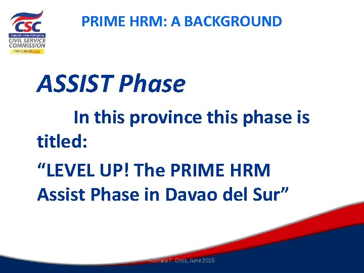 PRIME HRM: A BACKGROUND ASSIST Phase In this province this phase is titled: “LEVEL