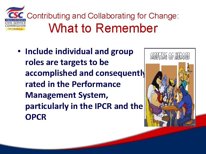Contributing and Collaborating for Change: What to Remember • Include individual and group roles