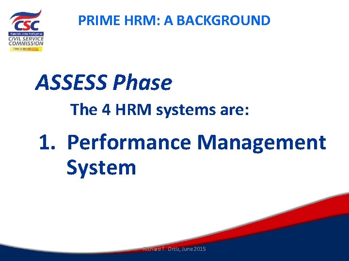 PRIME HRM: A BACKGROUND ASSESS Phase The 4 HRM systems are: 1. Performance Management