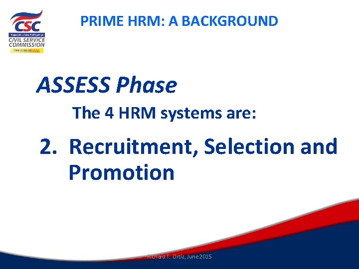 PRIME HRM: A BACKGROUND ASSESS Phase The 4 HRM systems are: 2. Recruitment, Selection