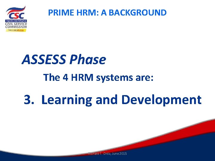 PRIME HRM: A BACKGROUND ASSESS Phase The 4 HRM systems are: 3. Learning and