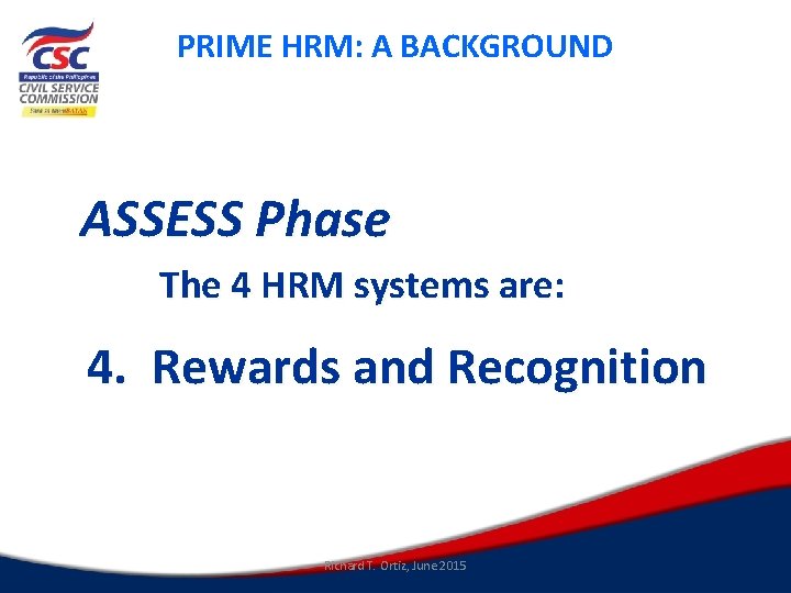 PRIME HRM: A BACKGROUND ASSESS Phase The 4 HRM systems are: 4. Rewards and