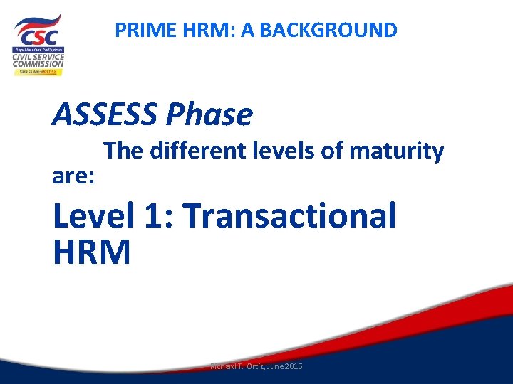 PRIME HRM: A BACKGROUND ASSESS Phase are: The different levels of maturity Level 1: