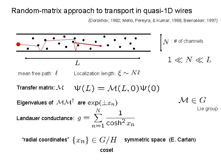 Random-matrix approach to transport in quasi-1 D wires (Dorokhov, 1982; Mello, Pereyra, & Kumar, Random-matrix approach to transport in quasi-1 D wires (Dorokhov, 1982; Mello, Pereyra, & Kumar,