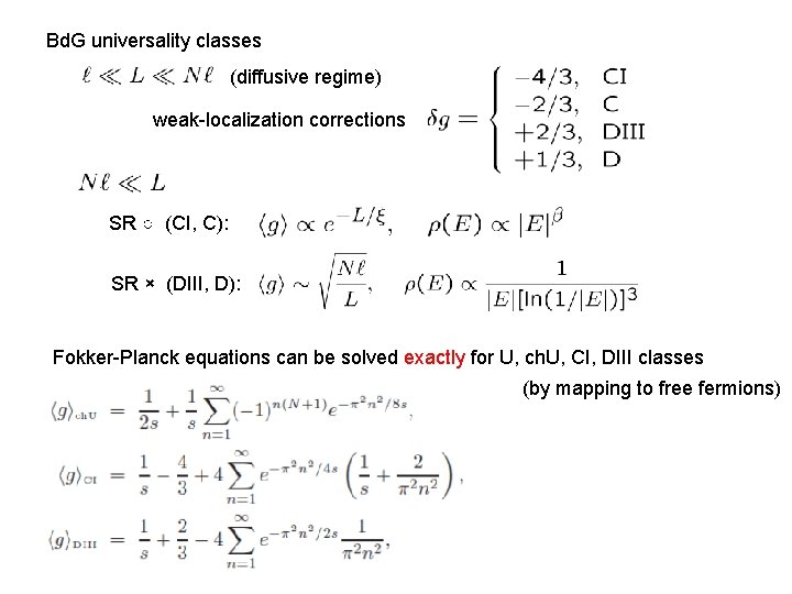 Bd. G universality classes (diffusive regime) weak-localization corrections SR ○ (CI, C): SR × Bd. G universality classes (diffusive regime) weak-localization corrections SR ○ (CI, C): SR ×