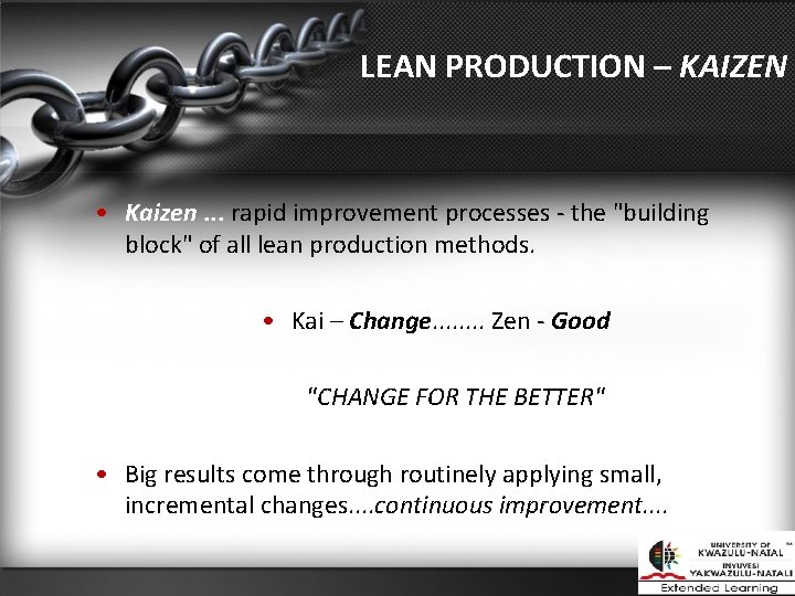 LEAN PRODUCTION – KAIZEN • Kaizen. . . rapid improvement processes - the "building