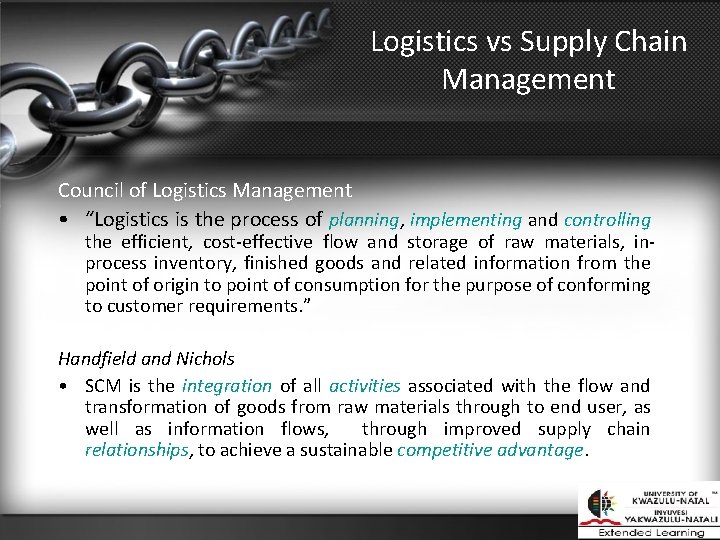 Logistics vs Supply Chain Management Council of Logistics Management • “Logistics is the process