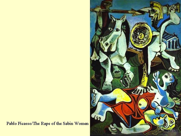 Pablo Picasso/The Rape of the Sabin Women 