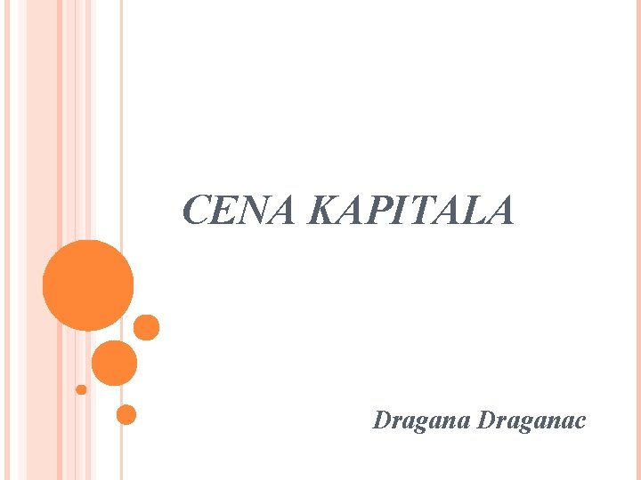 CENA KAPITALA Draganac 