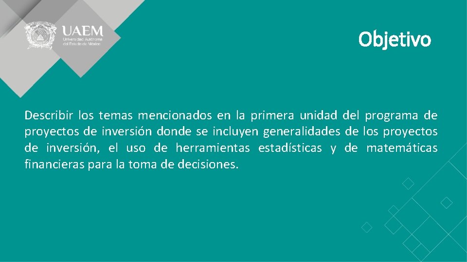 Objetivo Describir los temas mencionados en la primera unidad del programa de proyectos de