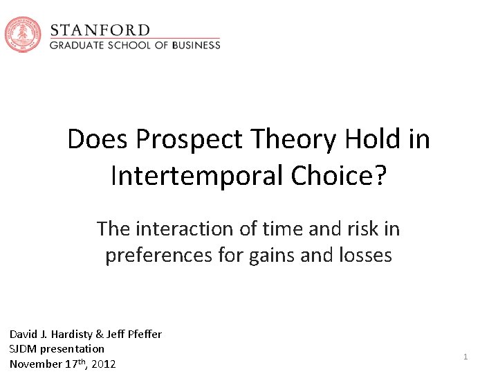 Does Prospect Theory Hold in Intertemporal Choice? The interaction of time and risk in Does Prospect Theory Hold in Intertemporal Choice? The interaction of time and risk in