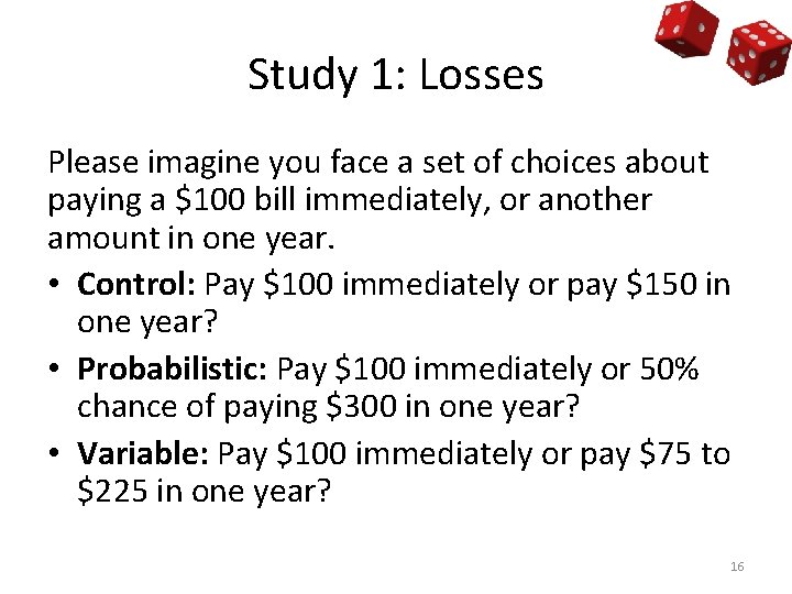 Study 1: Losses Please imagine you face a set of choices about paying a Study 1: Losses Please imagine you face a set of choices about paying a