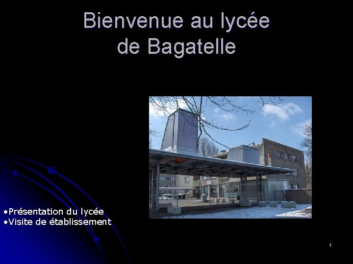 Bienvenue au lycée de Bagatelle • Présentation du lycée • Visite de établissement 1