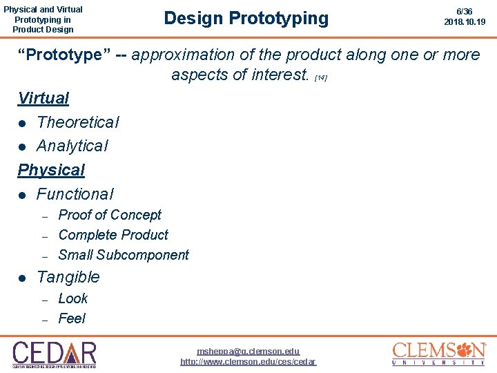 Physical and Virtual Prototyping in Product Design Prototyping 6/36 2018. 10. 19 “Prototype” --