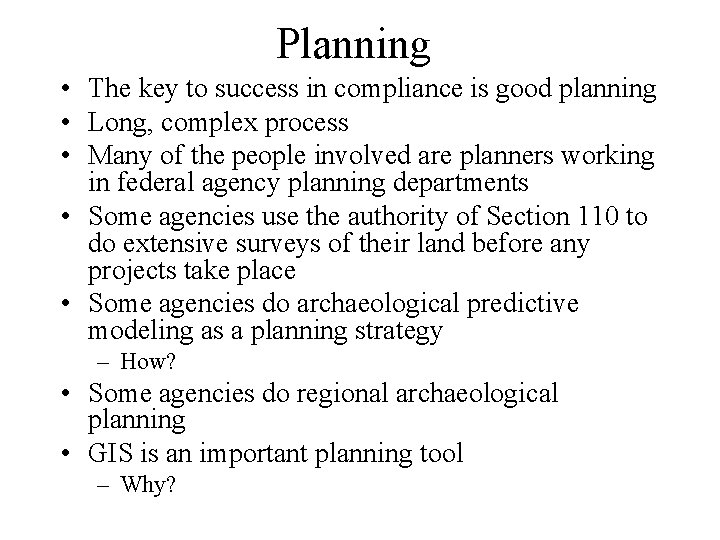 Planning • The key to success in compliance is good planning • Long, complex