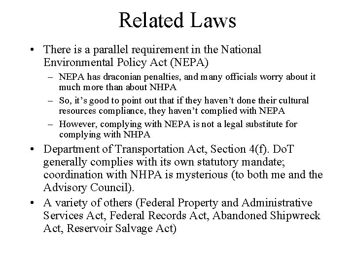 Related Laws • There is a parallel requirement in the National Environmental Policy Act