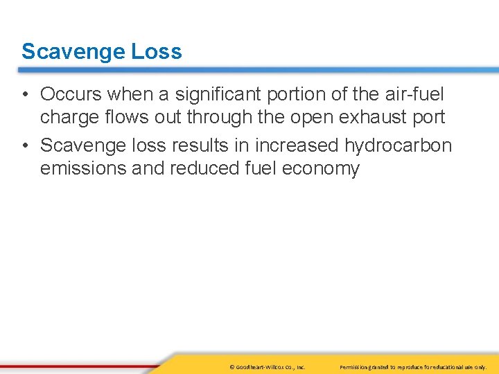 Scavenge Loss • Occurs when a significant portion of the air-fuel charge flows out