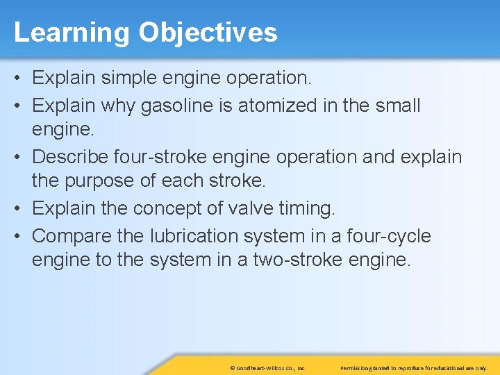 Learning Objectives • Explain simple engine operation. • Explain why gasoline is atomized in