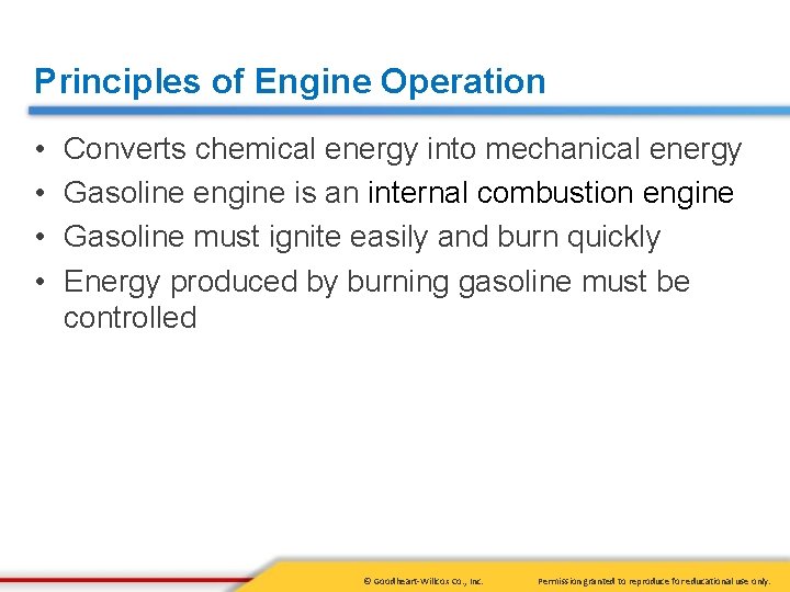 Principles of Engine Operation • • Converts chemical energy into mechanical energy Gasoline engine