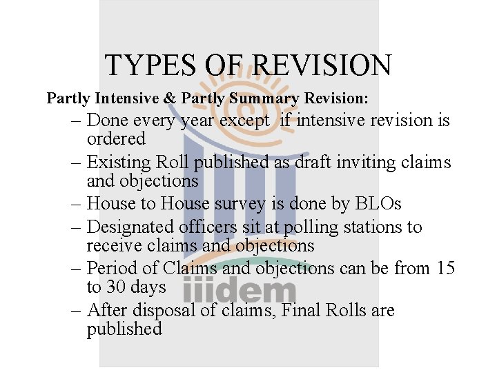 TYPES OF REVISION Partly Intensive & Partly Summary Revision: – Done every year except