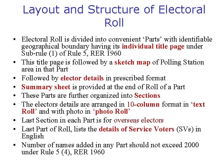 Layout and Structure of Electoral Roll • Electoral Roll is divided into convenient ‘Parts’