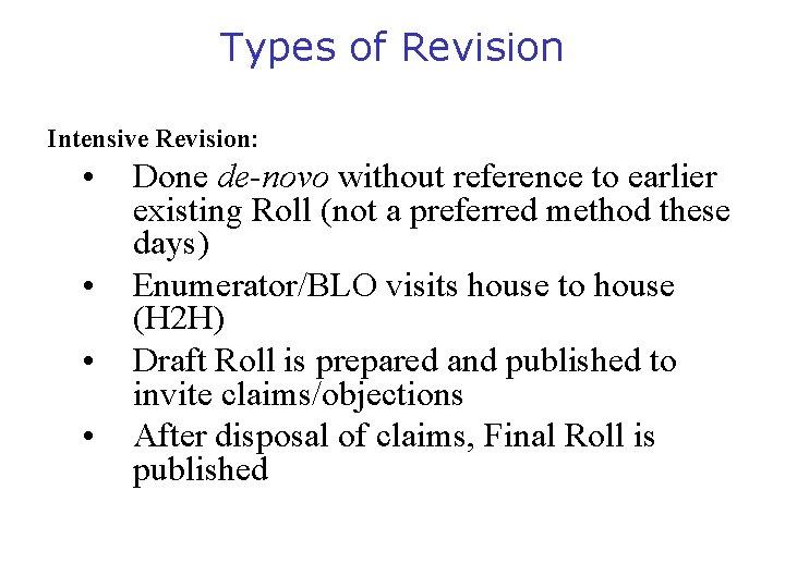 Types of Revision Intensive Revision: • • Done de-novo without reference to earlier existing