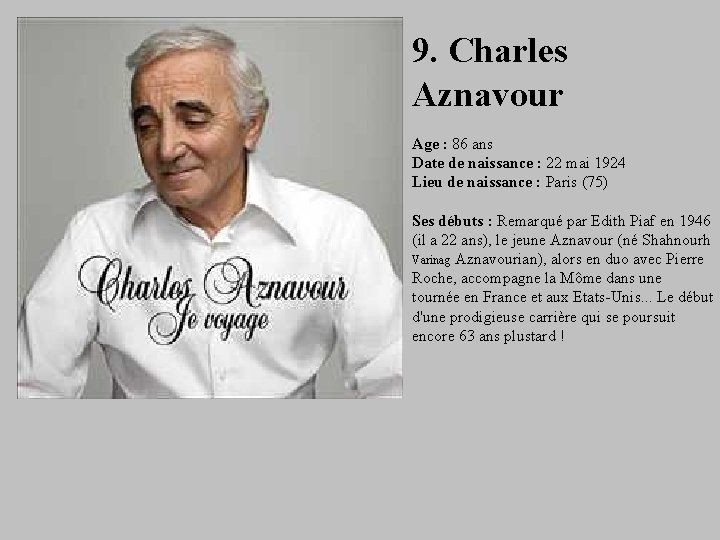 9. Charles Aznavour Age : 86 ans Date de naissance : 22 mai 1924