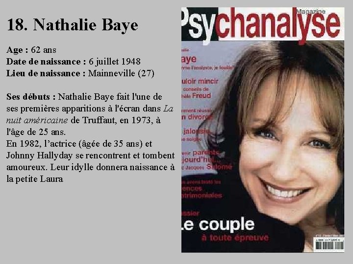 18. Nathalie Baye Age : 62 ans Date de naissance : 6 juillet 1948