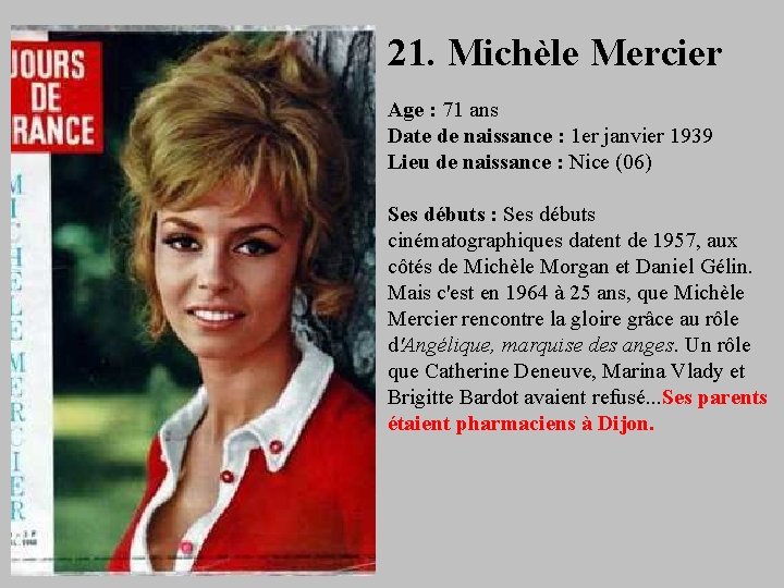 21. Michèle Mercier Age : 71 ans Date de naissance : 1 er janvier