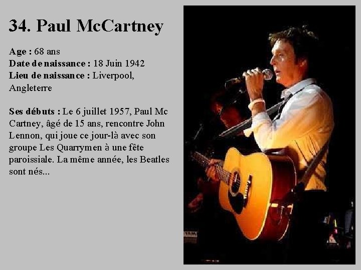 34. Paul Mc. Cartney Age : 68 ans Date de naissance : 18 Juin