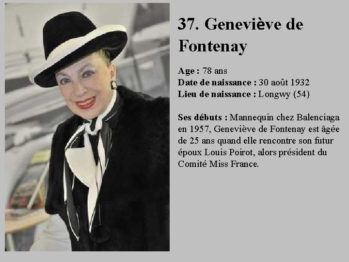 37. Geneviève de Fontenay Age : 78 ans Date de naissance : 30 août