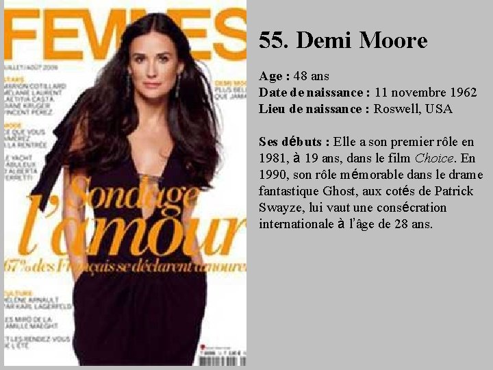 55. Demi Moore Age : 48 ans Date de naissance : 11 novembre 1962