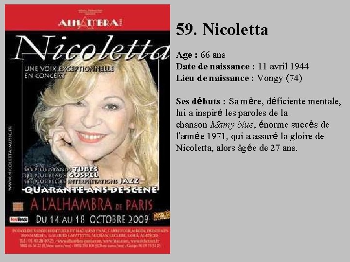 59. Nicoletta Age : 66 ans Date de naissance : 11 avril 1944 Lieu
