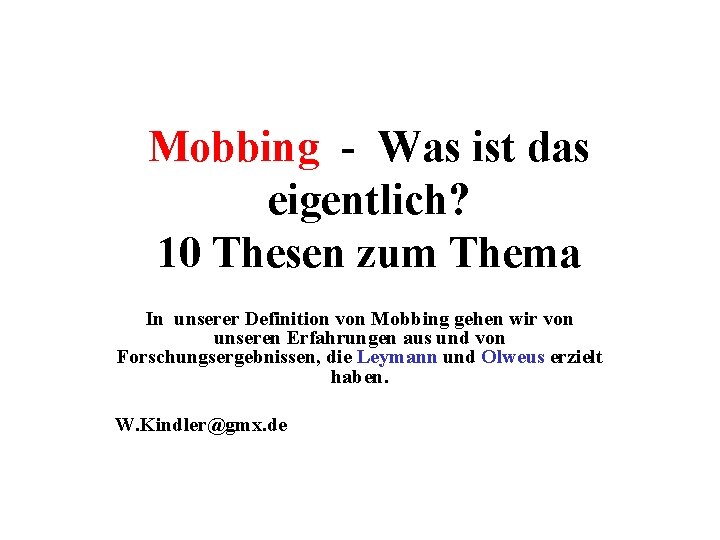 Mobbing - Was ist das eigentlich? 10 Thesen zum Thema In unserer Definition von