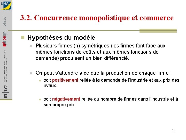 3. 2. Concurrence monopolistique et commerce n Hypothèses du modèle n Plusieurs firmes (n)