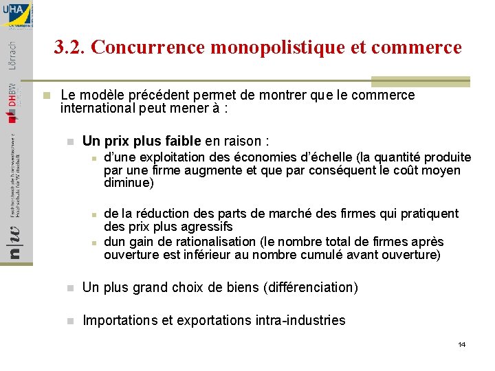 3. 2. Concurrence monopolistique et commerce n Le modèle précédent permet de montrer que