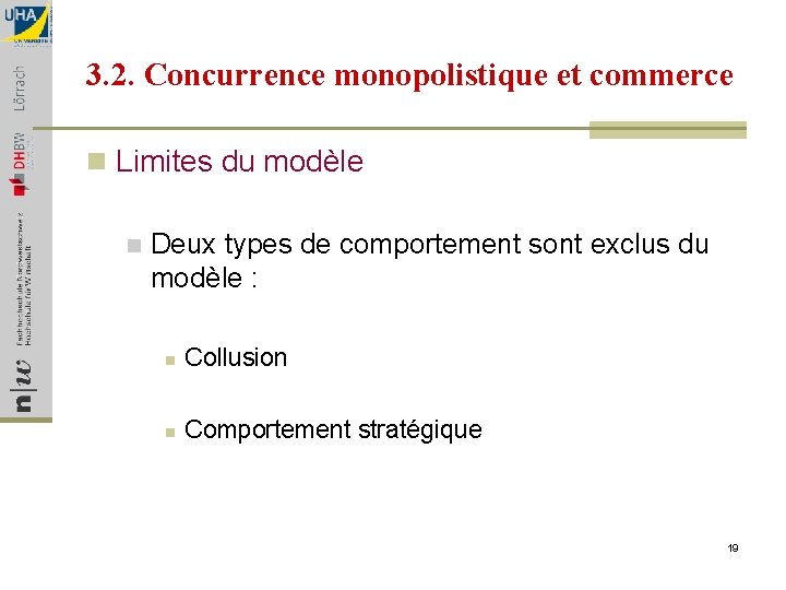 3. 2. Concurrence monopolistique et commerce n Limites du modèle n Deux types de