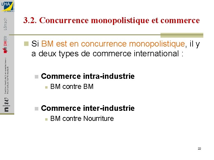 3. 2. Concurrence monopolistique et commerce n Si BM est en concurrence monopolistique, il