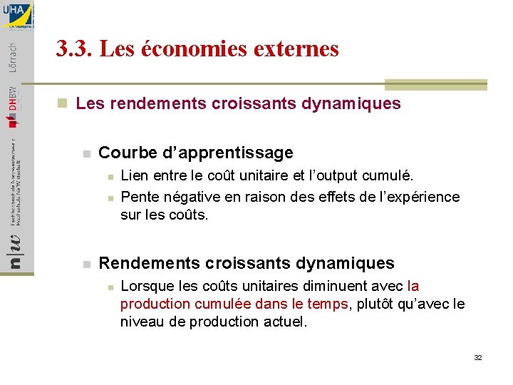 3. 3. Les économies externes n Les rendements croissants dynamiques n Courbe d’apprentissage n