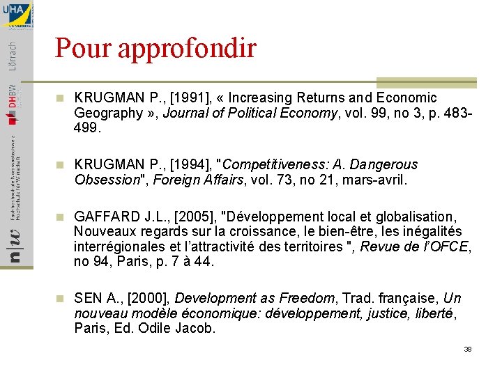 Pour approfondir n KRUGMAN P. , [1991], « Increasing Returns and Economic Geography »