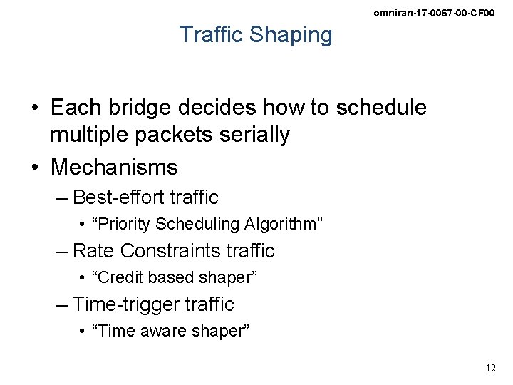 omniran-17 -0067 -00 -CF 00 Traffic Shaping • Each bridge decides how to schedule