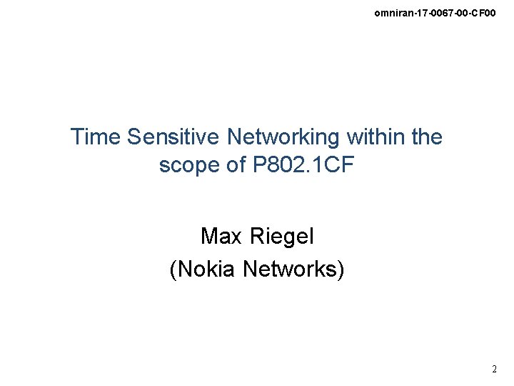 omniran-17 -0067 -00 -CF 00 Time Sensitive Networking within the scope of P 802.