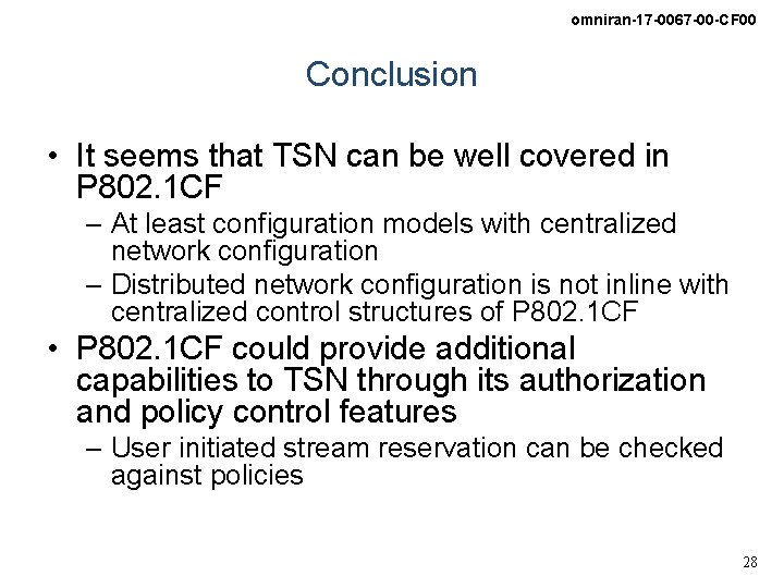 omniran-17 -0067 -00 -CF 00 Conclusion • It seems that TSN can be well