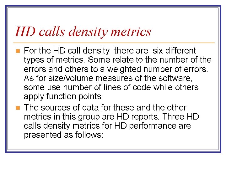 HD calls density metrics n n For the HD call density there are six