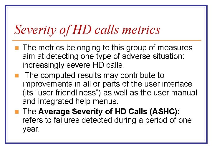 Severity of HD calls metrics n n n The metrics belonging to this group