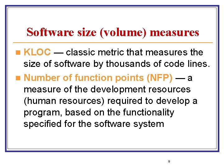 Software size (volume) measures KLOC — classic metric that measures the size of software