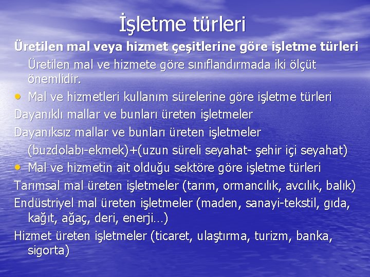 İşletme türleri Üretilen mal veya hizmet çeşitlerine göre işletme türleri Üretilen mal ve hizmete